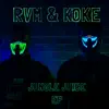 Rvm & Koke - Jungle Juice EP
